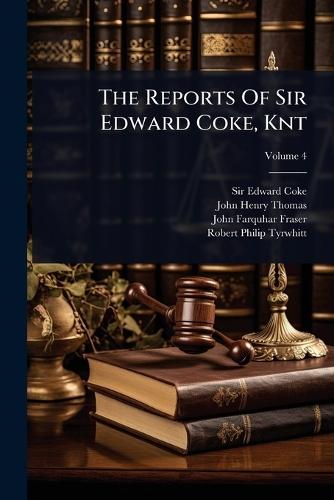 The Reports Of Sir Edward Coke, Knt  by Sir Edward Coke at Abbey's Bookshop, 
