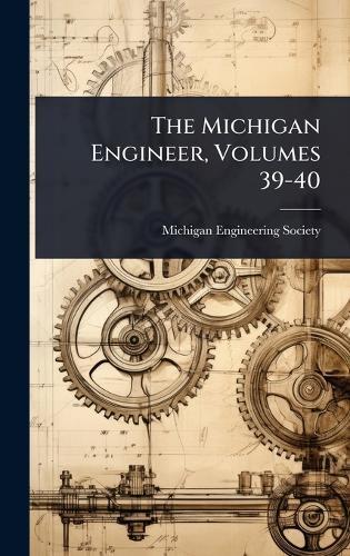 The Michigan Engineer, Volumes 39-40  by Michigan Engineering Society at Abbey's Bookshop, 