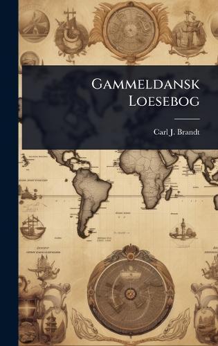 Gammeldansk Loesebog  by Carl J Brandt at Abbey's Bookshop, 