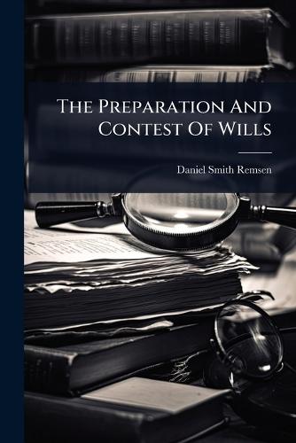 The Preparation And Contest Of Wills  by Daniel Smith Remsen at Abbey's Bookshop, 
