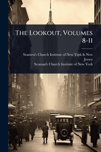 The Lookout, Volumes 8-11  by Seamen's Church Institute of New York at Abbey's Bookshop, 