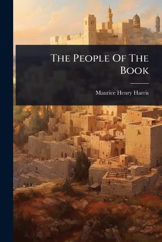 The People Of The Book  by Maurice Henry Harris at Abbey's Bookshop, 