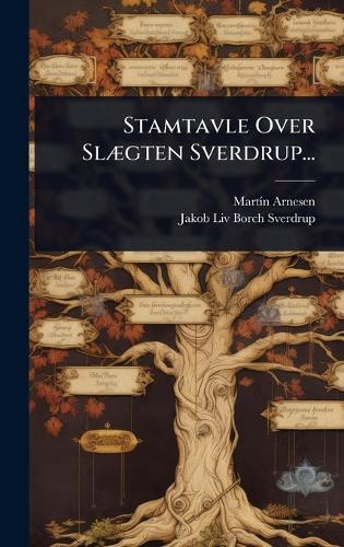 Stamtavle Over SlÃ]gten Sverdrup...  by Martã-N Arnesen at Abbey's Bookshop, 