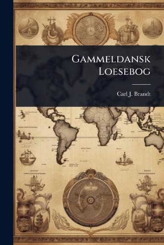 Gammeldansk Loesebog  by Carl J Brandt at Abbey's Bookshop, 