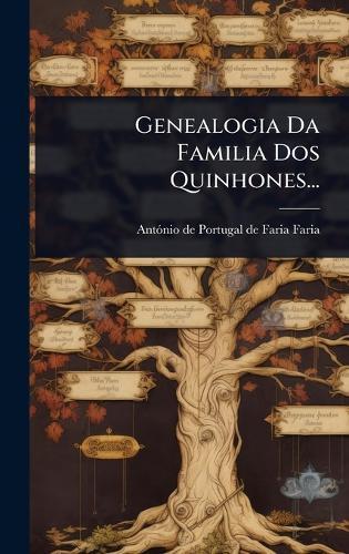 Genealogia Da Familia Dos Quinhones...  by Antã3nio de Portugal de Faria Faria (V at Abbey's Bookshop, 