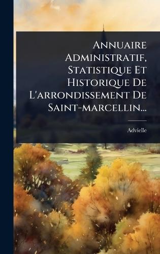 Annuaire Administratif, Statistique Et Historique De L'arrondissement De Saint-marcellin...  by Advielle at Abbey's Bookshop, 