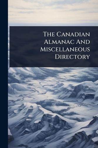 The Canadian Almanac And Miscellaneous Directory  by Anonymous at Abbey's Bookshop, 