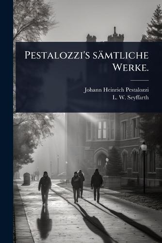 Pestalozzi's sämtliche Werke.  by Johann Heinrich Pestalozzi at Abbey's Bookshop, 