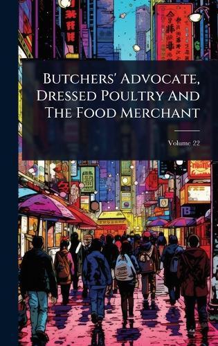 Butchers' Advocate, Dressed Poultry And The Food Merchant  by Anonymous at Abbey's Bookshop, 