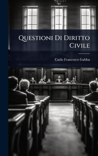 Questioni Di Diritto Civile  by Carlo Francesco Gabba at Abbey's Bookshop, 