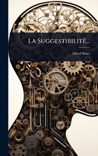 La SuggestibilitÃ(c)...  by Alfred Binet at Abbey's Bookshop, 