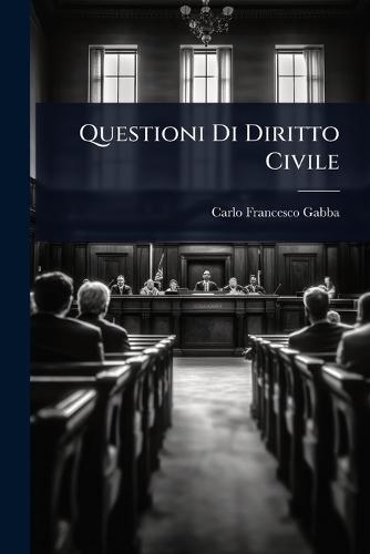 Questioni Di Diritto Civile  by Carlo Francesco Gabba at Abbey's Bookshop, 