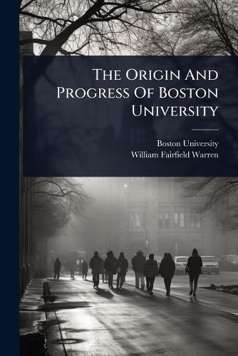 The Origin And Progress Of Boston University  by Boston University at Abbey's Bookshop, 