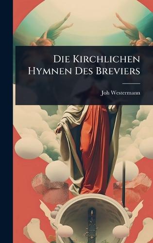 Die Kirchlichen Hymnen Des Breviers  by Joh Westermann at Abbey's Bookshop, 