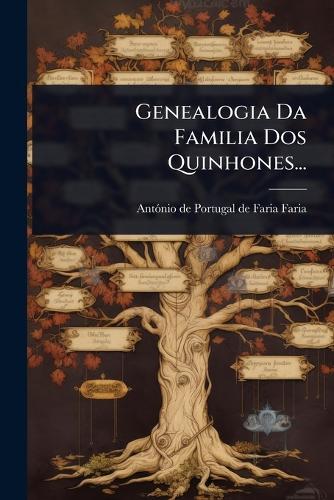 Genealogia Da Familia Dos Quinhones...  by Antã3nio de Portugal de Faria Faria (V at Abbey's Bookshop, 