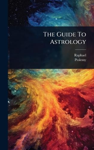The Guide To Astrology  by Raphael at Abbey's Bookshop, 