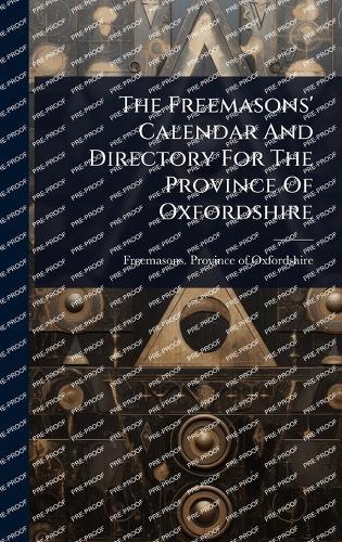 The Freemasons' Calendar And Directory For The Province Of Oxfordshire  by Freemasons Province of Oxfordshire at Abbey's Bookshop, 