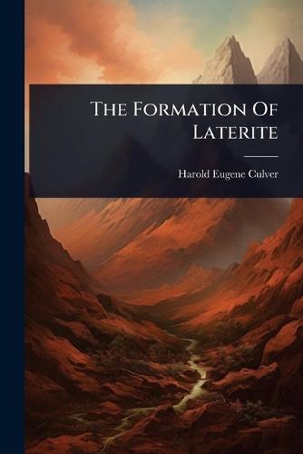 The Formation Of Laterite  by Harold Eugene Culver at Abbey's Bookshop, 