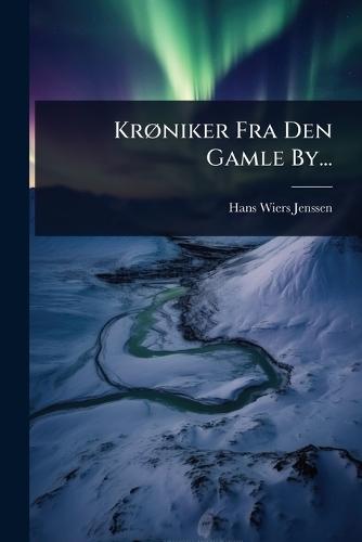 KrÃ, niker Fra Den Gamle By...  by Hans Wiers-Jenssen at Abbey's Bookshop, 