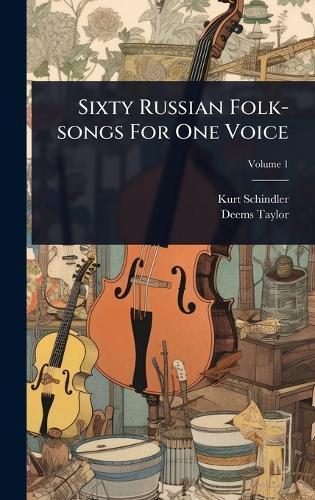 Sixty Russian Folk-songs For One Voice  by Kurt Schindler at Abbey's Bookshop, 
