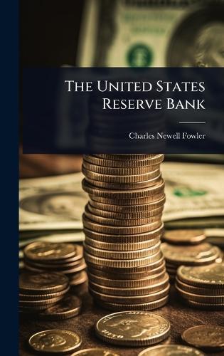 The United States Reserve Bank  by Charles Newell Fowler at Abbey's Bookshop, 