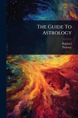 The Guide To Astrology  by Raphael at Abbey's Bookshop, 