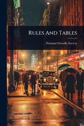 Rules And Tables  by National Friendly Society at Abbey's Bookshop, 