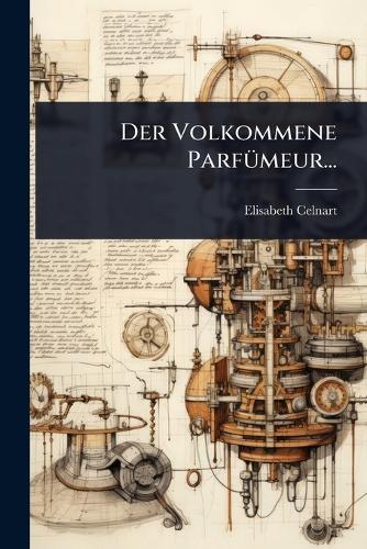 Der Volkommene ParfÃ1/4meur...  by Elisabeth Celnart at Abbey's Bookshop, 