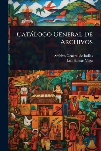 Catàlogo General De Archivos  by Archivo General de Indias at Abbey's Bookshop, 