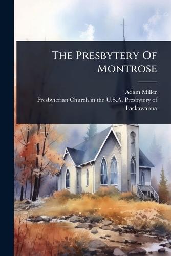 The Presbytery Of Montrose  by Adam Miller at Abbey's Bookshop, 
