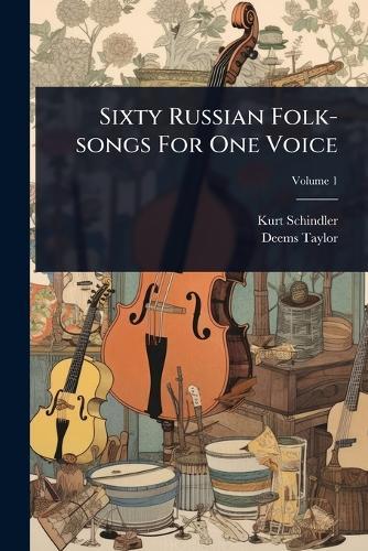 Sixty Russian Folk-songs For One Voice  by Kurt Schindler at Abbey's Bookshop, 