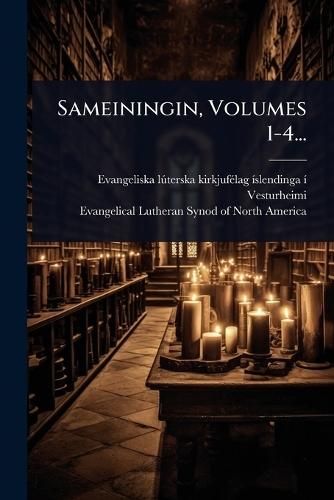 Sameiningin, Volumes 1-4...  by Evangeliska Lã°terska Kirkjufã(c)Lag at Abbey's Bookshop, 