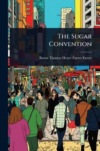 The Sugar Convention  by Baron Thomas Henry Farrer Farrer at Abbey's Bookshop, 