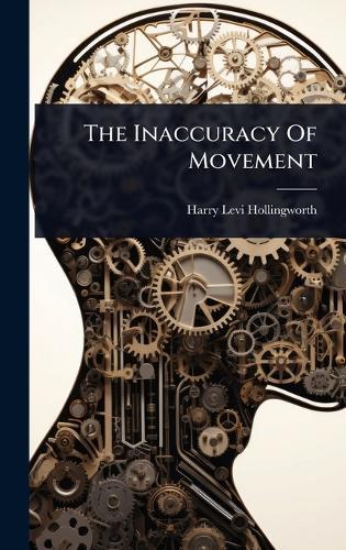 The Inaccuracy Of Movement  by Harry Levi Hollingworth at Abbey's Bookshop, 