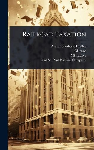 Railroad Taxation  by Arthur Stanhope Dudley at Abbey's Bookshop, 