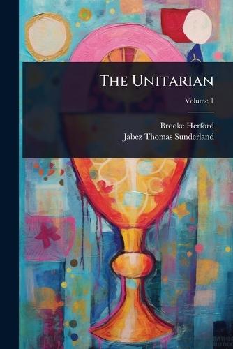 The Unitarian  by Brooke Herford at Abbey's Bookshop, 