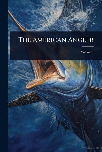 The American Angler  by Anonymous at Abbey's Bookshop, 