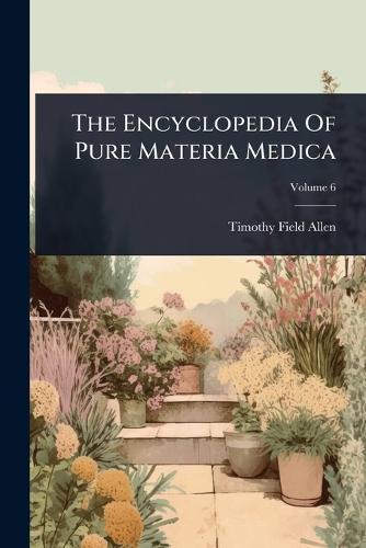 The Encyclopedia Of Pure Materia Medica  by Timothy Field Allen at Abbey's Bookshop, 