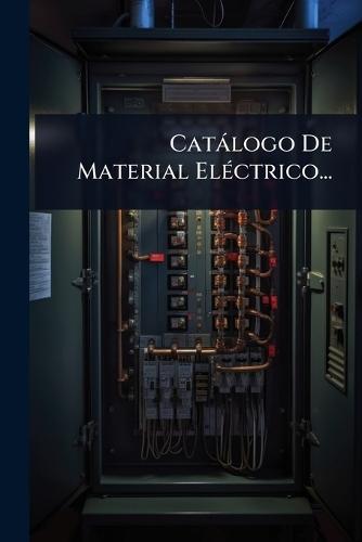 Catàlogo De Material ElÃ(c)ctrico...  by Anonymous at Abbey's Bookshop, 
