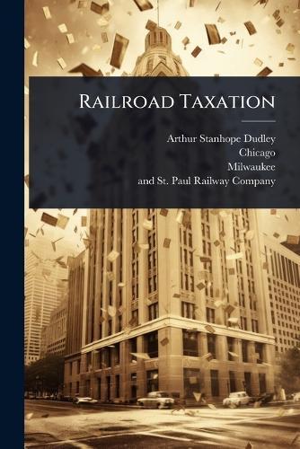 Railroad Taxation  by Arthur Stanhope Dudley at Abbey's Bookshop, 