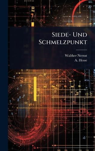 Siede- Und Schmelzpunkt  by Walther Nernst at Abbey's Bookshop, 
