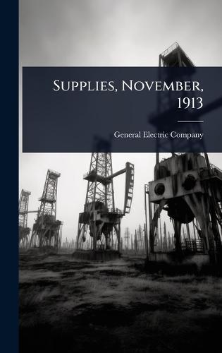Supplies, November, 1913  by General Electric Company at Abbey's Bookshop, 