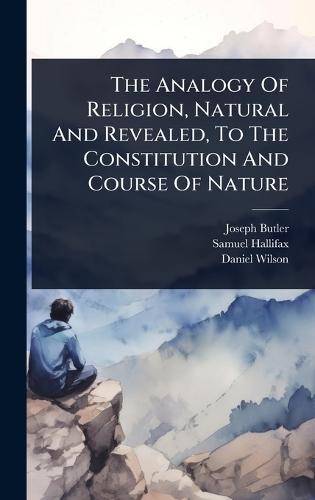 The Analogy Of Religion, Natural And Revealed, To The Constitution And Course Of Nature  by Joseph Butler at Abbey's Bookshop, 
