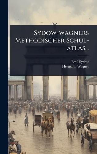 Sydow-wagners Methodischer Schul-atlas...  by Emil Sydow at Abbey's Bookshop, 