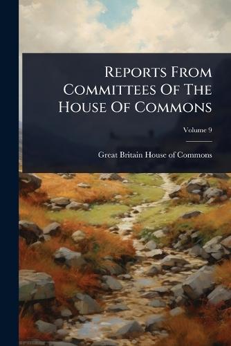 Reports From Committees Of The House Of Commons  by Great Britain House of Commons at Abbey's Bookshop, 