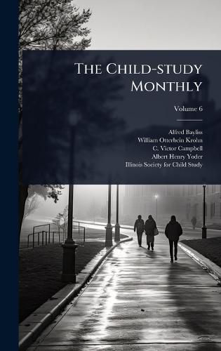 The Child-study Monthly  by Alfred Bayliss at Abbey's Bookshop, 