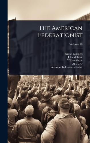The American Federationist  by Samuel Gompers at Abbey's Bookshop, 