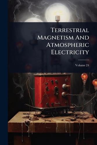 Terrestrial Magnetism And Atmospheric Electricity  by Anonymous at Abbey's Bookshop, 