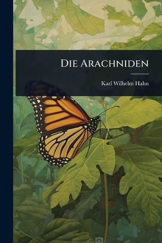 Die Arachniden  by Karl Wilhelm Hahn at Abbey's Bookshop, 