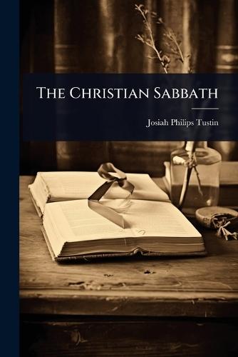 The Christian Sabbath  by Josiah Philips Tustin at Abbey's Bookshop, 